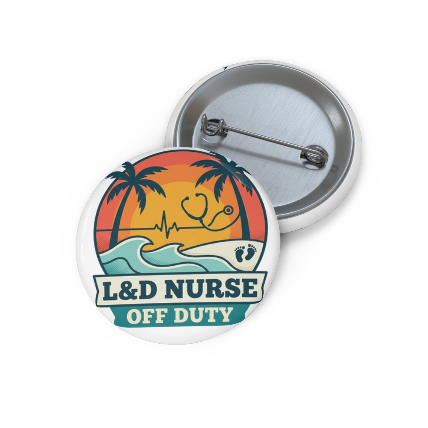 Pin Button — L&D Nurse Off Duty Beach Badge