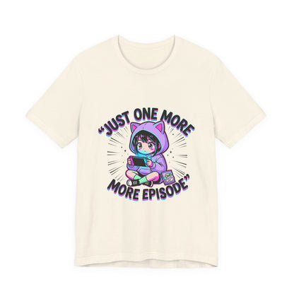 Just One More Episode Tee — Cute Anime Gamer T-Shirt