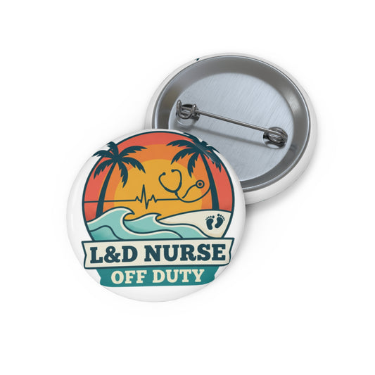Pin Button — L&D Nurse Off Duty Beach Badge