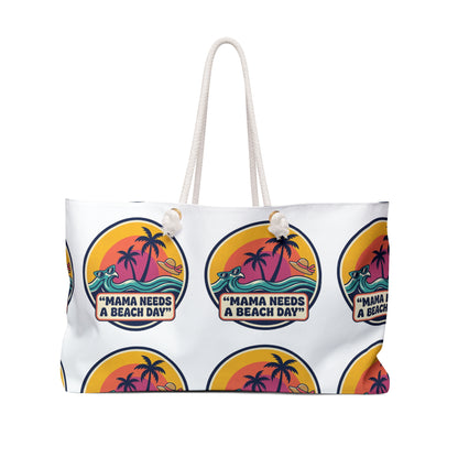 Mama Needs a Beach Day Weekender Bag