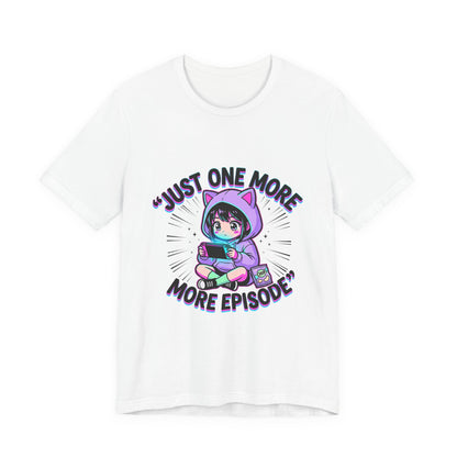 Just One More Episode Tee — Cute Anime Gamer T-Shirt
