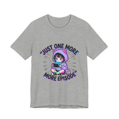 Just One More Episode Tee — Cute Anime Gamer T-Shirt
