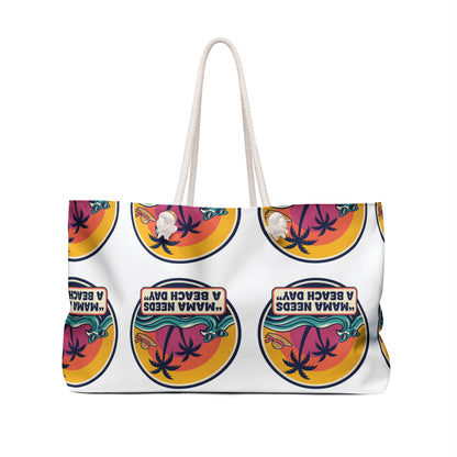 Mama Needs a Beach Day Weekender Bag
