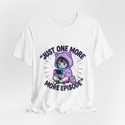 Just One More Episode Tee — Cute Anime Gamer T-Shirt