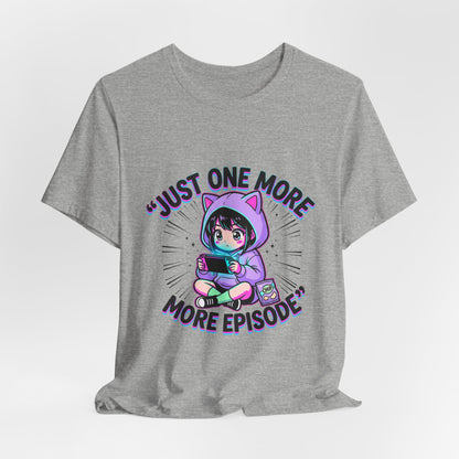 Just One More Episode Tee — Cute Anime Gamer T-Shirt